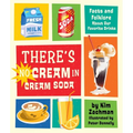 There's No Cream in Cream Soda: Facts and Folklore about Our Favorite Drinks