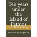 Ten years under the Island of Patmos: Christians do not give up