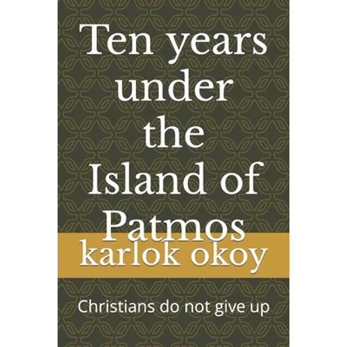 Ten years under the Island of Patmos: Christians do not give up