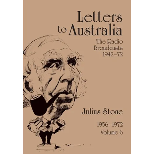 Letters to Australia, Volume 6: Essays from 1956-1972