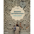 Islamic Architecture: A World History