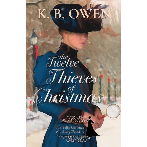 The Twelve Thieves of Christmas: A Lady Detective for Hire Historical Mystery