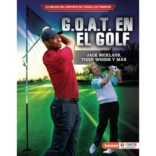 G.O.A.T. En El Golf (Golf's G.O.A.T.): Jack Nicklaus, Tiger Woods Y Más