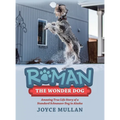Roman the Wonder Dog: Amazing True Life Story of a Standard Schnauzer Dog in Alaska
