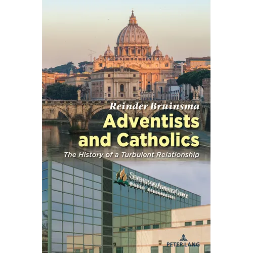Adventists and Catholics: The History of a Turbulent Relationship