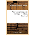 Nouveaux Principes de Chirurgie Ou Elémens de Zoonomie, d'Anatomie Et de Physiologie: D'Hygiène, de Pathologie Générale. 5e Édition