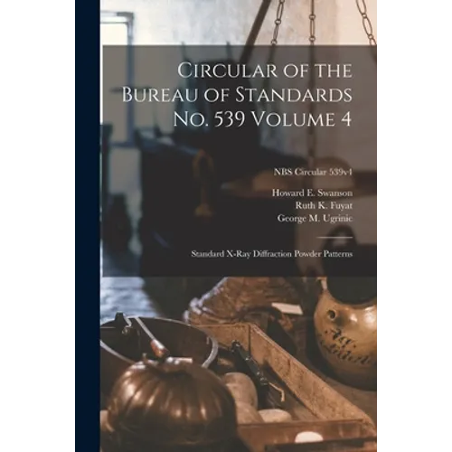 Circular of the Bureau of Standards No. 539 Volume 4: Standard X-ray Diffraction Powder Patterns; NBS Circular 539v4