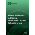 Recent Advances in Clinical Nutrition in Stroke Rehabilitation