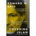 Covering Islam: How the Media and the Experts Determine How We See the Rest of the World