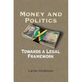 Money and Politics: Towards a Legal Framework