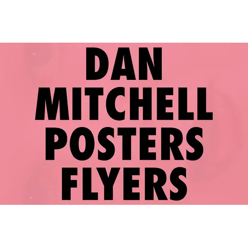 Dan Mitchell: Posters and Flyers