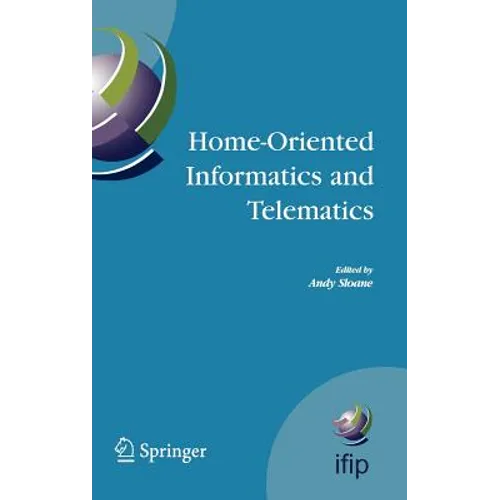Home-Oriented Informatics and Telematics: Proceedings of the Ifip Wg 9.3 Hoit2005 Conference