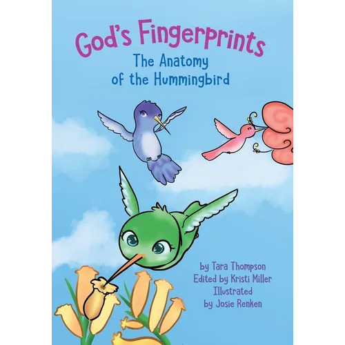 God's Fingerprints The Anatomy of the Hummingbird