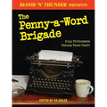 Blood 'n' Thunder Presents: The Penny-a-Word Brigade: Pulp Fictioneers Discuss Their Craft