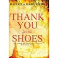 Thank You for the Shoes: the story of an extraordinary ordinary man