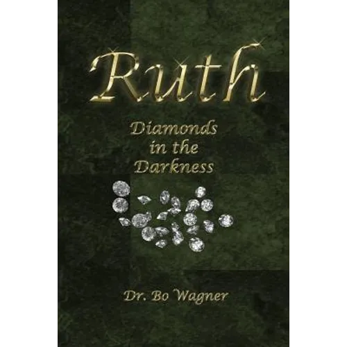 Ruth: Diamonds in the Darkness
