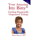 Your Amazing Itty Bitty(R) Getting Financially Organized Trilogy: Three Itty Bitty Books Combined to Organize Your Financial Life