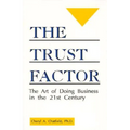 The Trust Factor: The Art of Doing Business in the Twenty-First Century