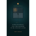 Judge Randall And The Murder To Be Solved Later