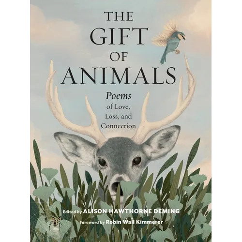 The Gift of Animals: Poems of Love, Loss, and Connection