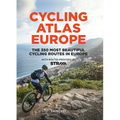 Cycling Atlas Europe: The 350 Most Beautiful Cycling Trips in Europe