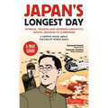 Japan's Longest Day: A Graphic Novel about the End of WWII: Intrigue, Treason and Emperor Hirohito's Fateful Decision to Surrender
