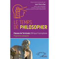 Le temps de philosopher: Classes de terminales d'Afrique Francophone. Programme Sénégalais
