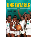 Unbeatable: How Crispus Attucks Basketball Broke Racial Barriers and Jolted the World