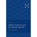 Walther Rathenau and the Weimar Republic: The Politics of Reparations