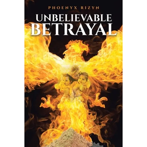 Unbelievable Betrayal