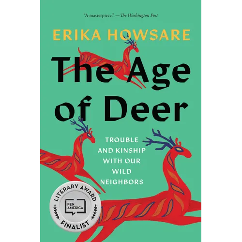 The Age of Deer: Trouble and Kinship with Our Wild Neighbors