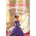 Royal Wedding Disaster: From the Notebooks of a Middle School Princess