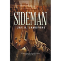 Sideman: A Story about the Invisible Heroes of the Music Business