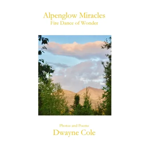 Alpenglow Miracles: Fire Dance of Wonder