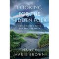 Looking for the Hidden Folk: How Iceland's Elves Can Save the Earth