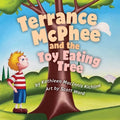 Terrance McPhee and the Toy Eating Tree: A rhyming, read-aloud adventure book for ages 4-10 about friendship, problem-solving, and the joy of letting