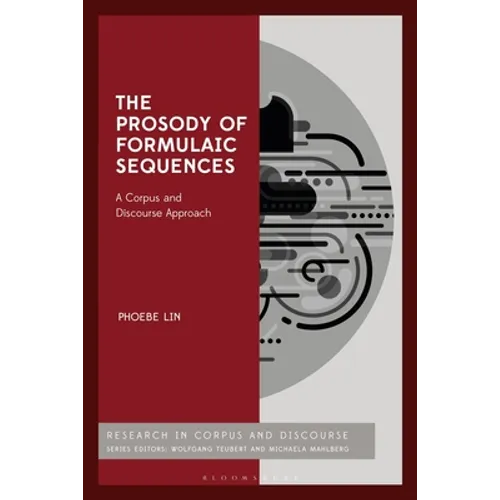 The Prosody of Formulaic Sequences: A Corpus and Discourse Approach