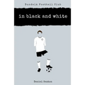 Dundalk Football Club: In Black And White