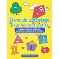 Livre de coloriage pour les tout-petits: J'apprends les chiffres, nombres, couleurs et formes Cahier d'activités pour enfants à la maison (à partir de