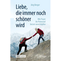 Liebe, Die Immer Noch Schöner Wird: Wie Paare Ihr Potenzial Besser Ausschöpfen