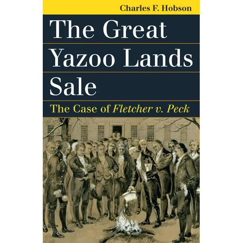 The Great Yazoo Lands Sale: The Case of Fletcher V. Peck - Paperback