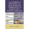 The Stories of Building the Black Beach Community of Ocean City, North Carolina