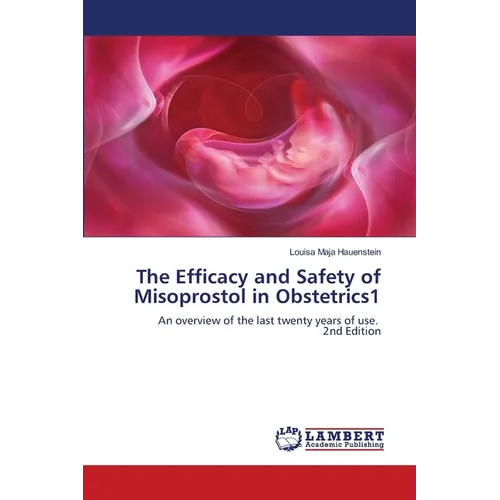 The Efficacy and Safety of Misoprostol in Obstetrics1 - Paperback