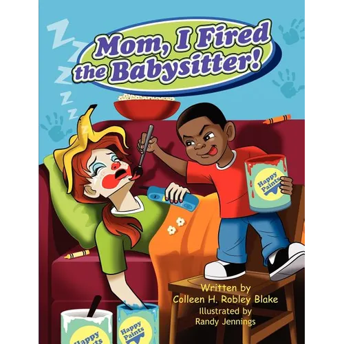 Mom, I Fired the Babysitter!
