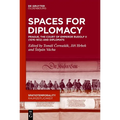 Spaces for Diplomacy: Prague, the Court of Emperor Rudolf II (1576-1612) and Diplomats