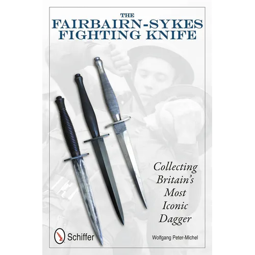 The Fairbairn-Sykes Fighting Knife: Collecting Britain's Most Iconic Dagger