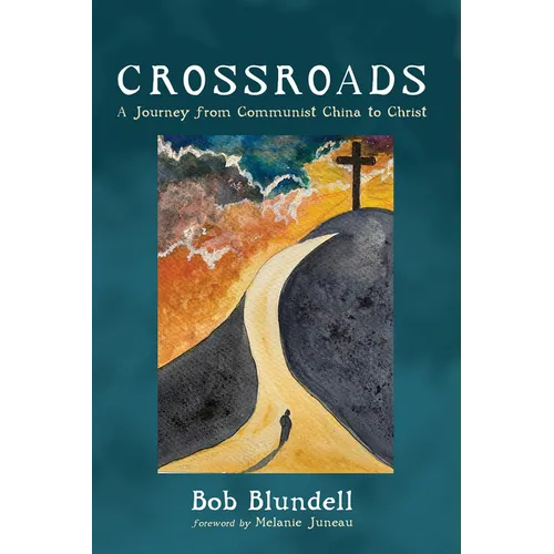 Crossroads: A Journey from Communist China to Christ