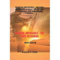 Mission: Impossible - The Final Reckoning MOVIE REVIEW: Mission: Impossible - The Final Reckoning: A Legacy of Action, Espionage, and Unmatched Stunts