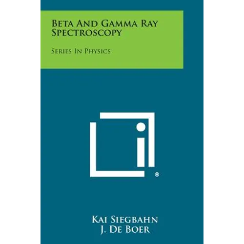 Beta and Gamma Ray Spectroscopy: Series in Physics - Paperback