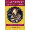 St. Alphonsus for the 21st Century: A Handbook for Holiness